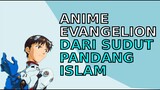 Anime Evangelion menurut Islam part 1 | Wibu Barokah