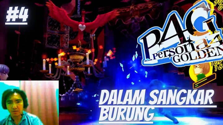 Dalam Sangkar Burung, Persona 4, Part 4.