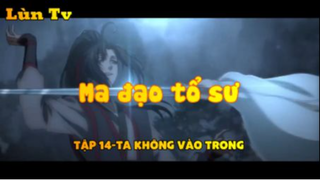 Ma đạo tổ sư_Tập 14-Ta không vào trong