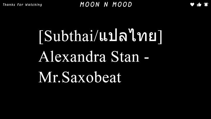 [Subthai/แปลไทย] Alexandra Stan - Mr.Saxobeat