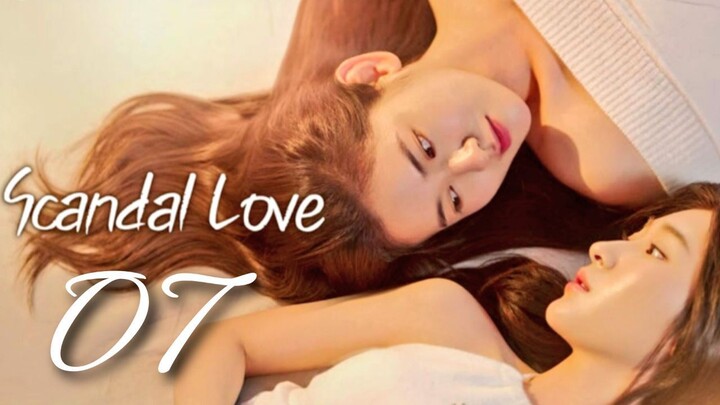 Scandal Love - Episode 7 [Eng Sub]