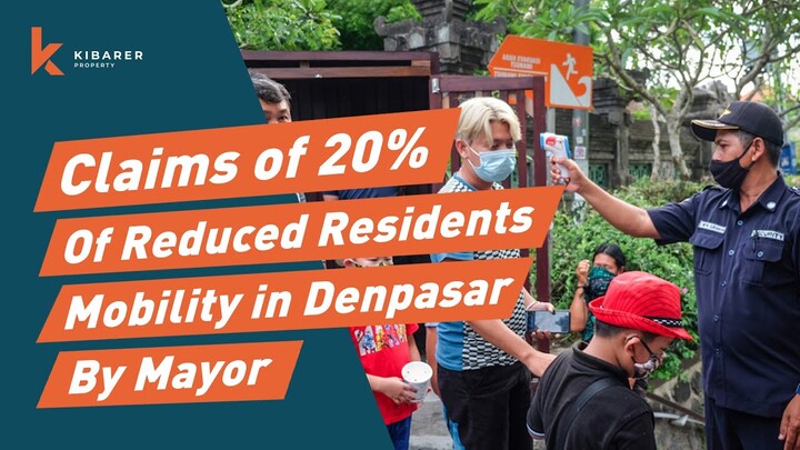 CLAIMS OF 20% OF REDUCED RESIDENTS MOBILITY IN DENPASAR BY MAYOR