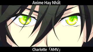 Charlotte「AMV」Hay Nhất