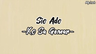 Sio Ado - Ko Sa Gemar (Lirik Lagu)