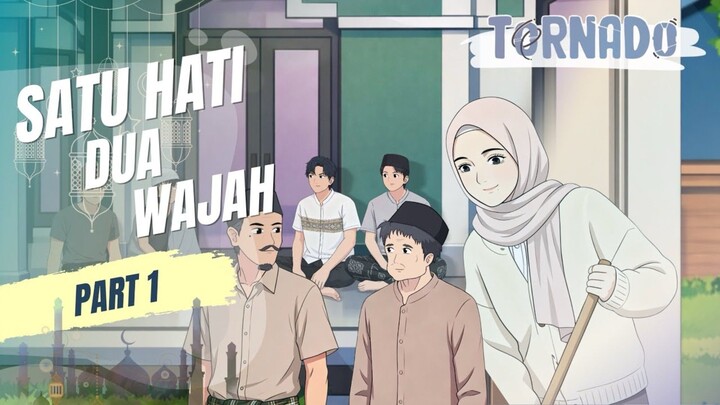 SATU HATI DUA WAJAH PART 1 - ANIMASI RAMADHAN
