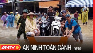 An ninh toàn cảnh ngày 26/10: Bảo Đảm An Toàn Người Dân Tại Các Điểm Ngập, Sạt Lở Sau Mưa Lũ | ANTV