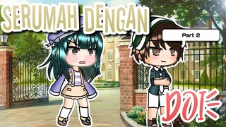 [END?¡]`Serumah dengan DOI?!! `||Original||Part 2•GLMM✨•