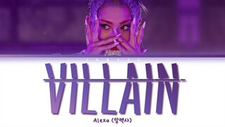 AleXa (알렉사) - Villain (빌런) [Color Coded Lyrics/Han/Rom/Eng/가사]