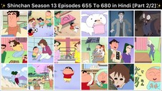 Shinchan Season 13 Episodes 655 To 680 in Hindi [Part 2/2 - 26 Episodes Compilation]