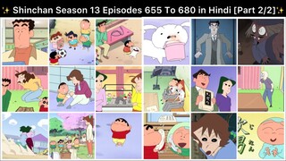 Shinchan Season 13 Episodes 655 To 680 in Hindi [Part 2/2 - 26 Episodes Compilation]