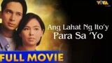 Ang Lahat Ng Ito'y Para Lang Sa'yo 1998- ( HD Full Movie )