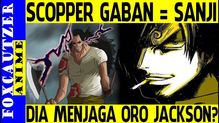 Scooper Gaban dan Sanji Adalah Sama , Dia Menjaga Oro Jackson ( One Piece )