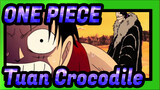 ONE PIECE
Tuan Crocodile
