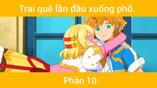 Trai quê lần đầu xuống phố p10