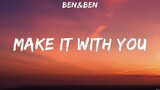 Ben&Ben - Make It With You (Lyrics)