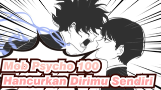 Mob Psycho 100
Hancurkan Dirimu Sendiri