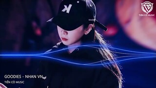 GOODIES REMIX - NHAN VN REMIX || NHẠC HOT TIK TOK 2023