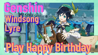[Genshin  Windsong Lyre] Play [Happy Birthday]