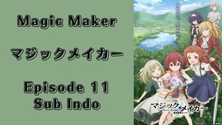 Magic Maker Isekai Mahou no Tsukurikata Episode 11 (Sub Indo)