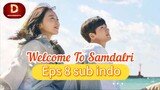 WELCOME TO SAMDALRI episode 8 sub indo