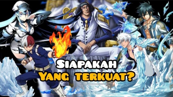 siapakah yang terkuat di 5 pengguna elemen es ini?