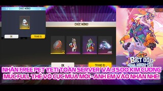 FREE FIRE | NHẬN FREE PET MỚI YETI TOÀN SERVER VÀ 3500KC MUA FULL THẺ VÔ CỰC MÙA MỚI !!!