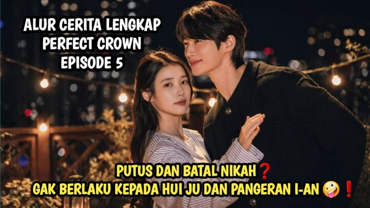 PERFECT CROWN EPISODE 5