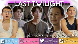 LAST TWILIGHT EP 8 REACTION