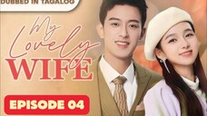 My Lovely Wife - Episode 4 [Tagalog Dub/Eng Sub]