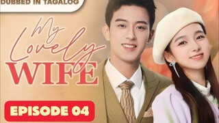 My Lovely Wife - Episode 4 [Tagalog Dub/Eng Sub]