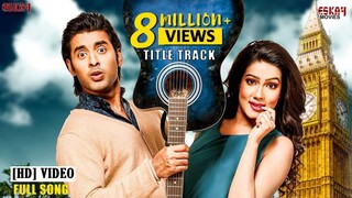 Title Track Full Song Romeo vs Juliet Ankush Mahiya Mahi Akassh music video