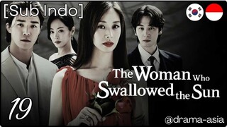 [Sub Indo] The Woman Who Swallowed the Sun – Eps. 19 (2025)