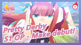 [Pretty Derby| MAD]S1 OP - Make debut!_1