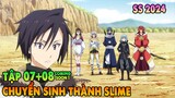 Lúc Đó, Tôi Đã Chuyển Sinh Thành Slime Mùa 3 | Tập 7 + 8 cs | Anime Tháng 5
