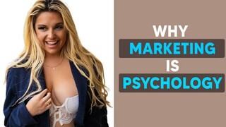 Why Marketing Is Psychology