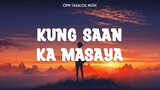 Kung Saan Ka Masaya ðŸŽ§ Top OPM Tagalog Love Songs Lyrics