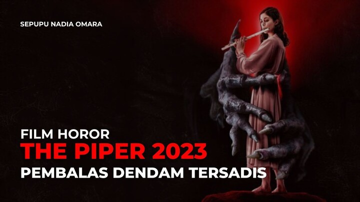 THE PIPER 2023 - FILM HOROR
