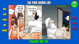 Phim hài chế cười vỡ bụng - Tập 71. SƯ PHÒ KHÔN LỎI