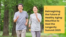 Reimagining the Future of Healthy Aging Mauritius to Host the Longevity Summit