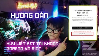 [LMHT] HƯỚNG DẪN HỦY LIÊN KẾT TÀI KHOẢN GARENA VỚI RIOT | CƠ HỘI LÀM LẠI CUỘC ĐỜI CHO ANH EM LẦM LỠ