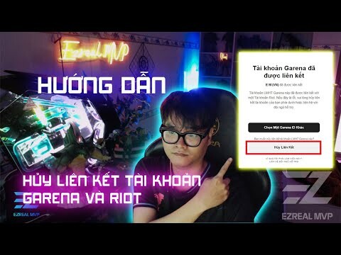 [LMHT] HƯỚNG DẪN HỦY LIÊN KẾT TÀI KHOẢN GARENA VỚI RIOT | CƠ HỘI LÀM LẠI CUỘC ĐỜI CHO ANH EM LẦM LỠ