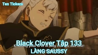 Black Clover Tập 133-LÀNG SAUSSY