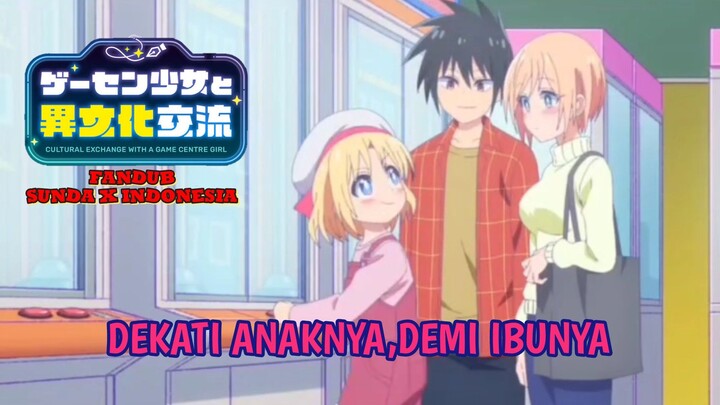 [Fandub Daerah] game Center Shoujo To Ibunka Kouryuu - DEKATI ANAKNYA,DEMI IBUNYA😱