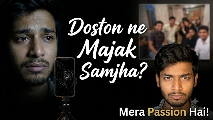 MERE PASSION KO MAJAK SAMJHATEHAIN?मेरे पैशन को मजाक समझते हैं?AB BANUNGA CREATOR! अब बनगा क्रिएटर !