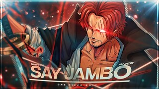 One Piece "Shanks" - Say Jambo [Edit/AMV] | Quick!