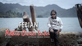 Febian - Akhir Cinta Luka [ Official Music Video ]