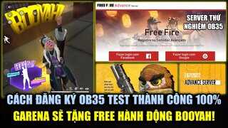 Free Fire | Cách Đăng Ký OB35 Test Thành Công 100% - Garena Sẽ Tặng Hành Động BOOYAH Toàn Server