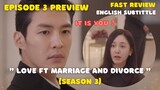 Love ft. Marriage and Divorce Season 3 Ep 3 ENG SUB Preview