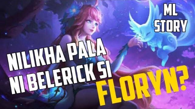 ANG KWENTO NI FLORYN MOBILE LEGRNDS TAGALOG VERSION STORY | ADRDJEYY TV