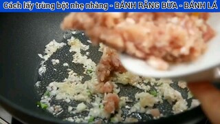 Cách lấy trùng bột nhẹ nhàng - BÁNH RĂNG BỪA - BÁNH LÁ #5